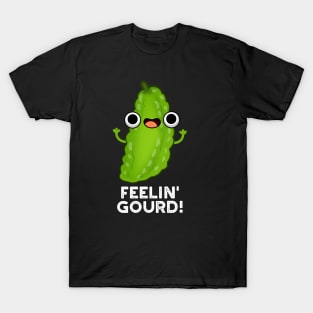 Feeling Gourd Cute Feeling Good Veggie Pun T-Shirt